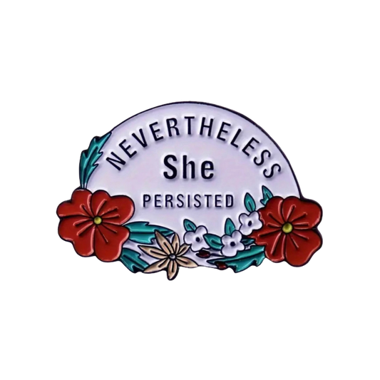 Nevertheless She Persisted Enamel Pin